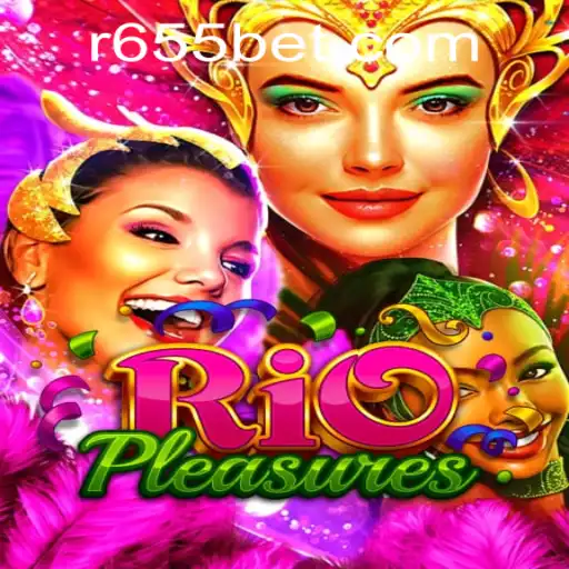 Exploring the Excitement of RioPleasures with 655bet PH Login